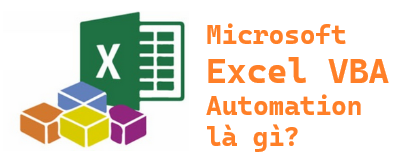 Microsoft Excel VBA Automation là gì?